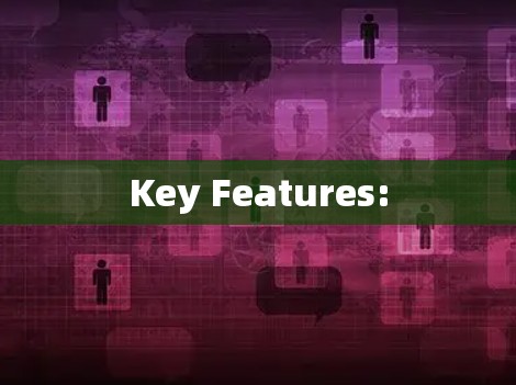 Key Features: Key Features: