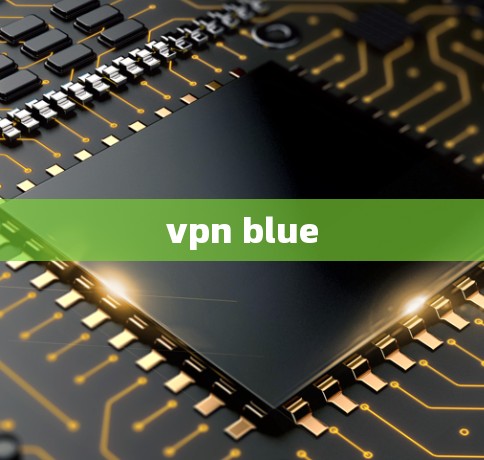 vpn blue vpn blue