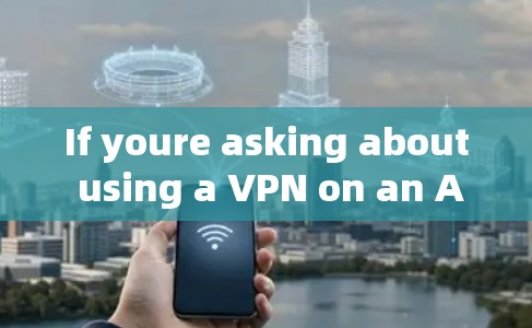 If youre asking about using a VPN on an Apple device,there are a few options: If youre asking about using a VPN on an Apple device,there are a few options: