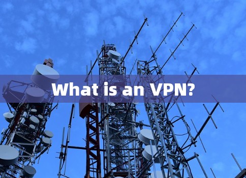 What is an VPN? What is an VPN?