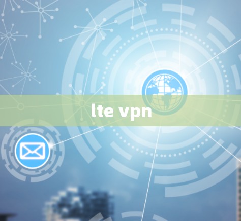 lte vpn lte vpn
