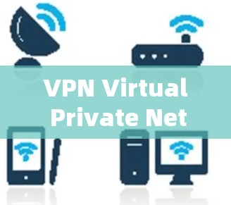 VPN Virtual Private Network)