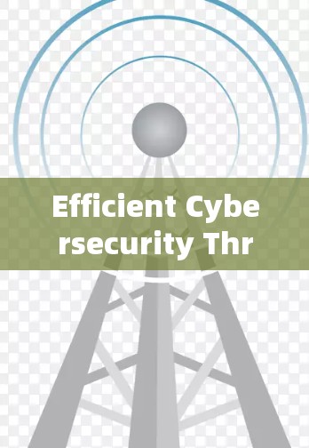 Efficient Cybersecurity Threat Detection System